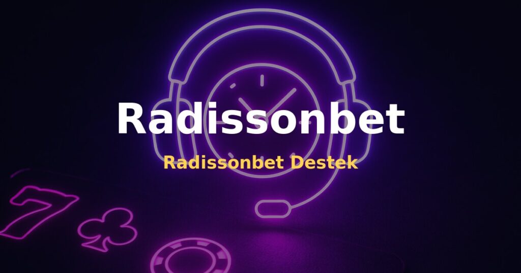 Radissonbet Destek - Radissonbet