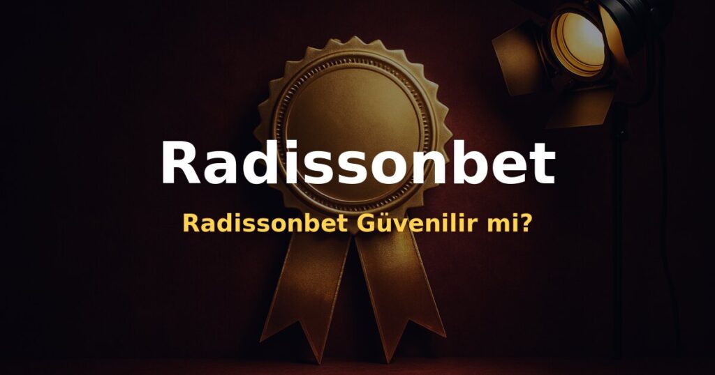 Radissonbet Güvenilir mi? - Radissonbet