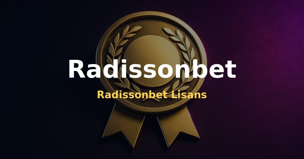 Radissonbet Lisans - Radissonbet